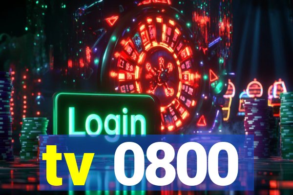 tv 0800